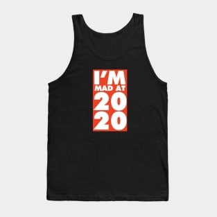 I'm mad at 2020 Tank Top